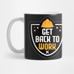 Get back to work Mug